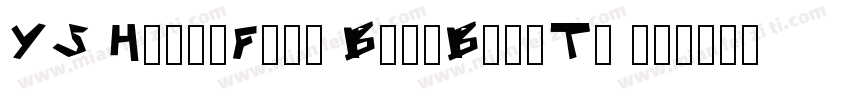 YS HelloFont BangBangTi mianfeiziti字体转换
